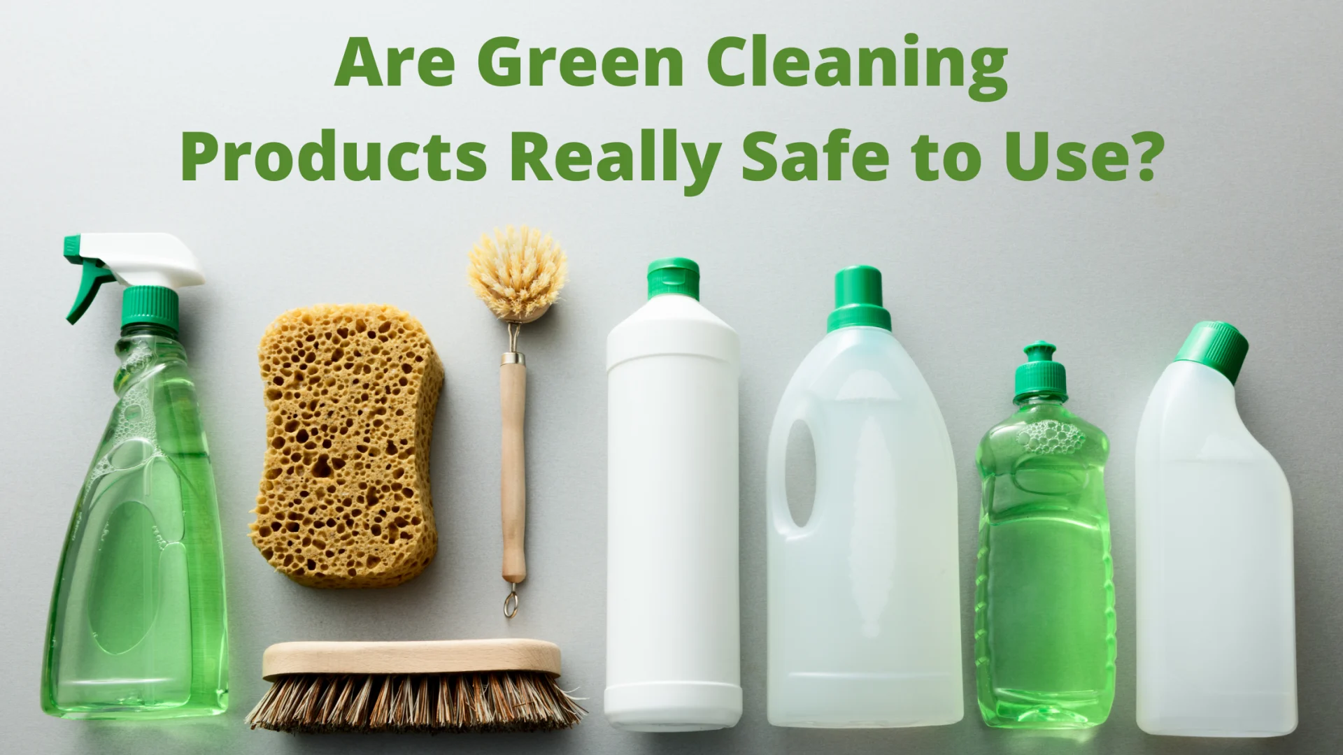 Are-Green-Cleaning-Products-Really-Safe-to-Use