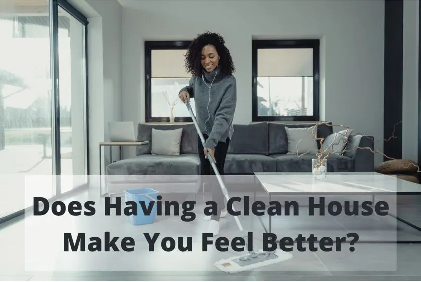 Does-Having-a-Clean-House-Make-You-Feel-Better